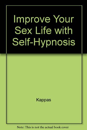 Stock image for Improve Your Sex Life Through Self-Hypnosis for sale by ThriftBooks-Dallas