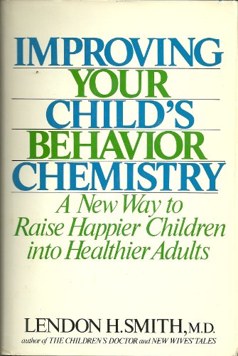 Stock image for Improving your child's behavior chemistry for sale by Wonder Book