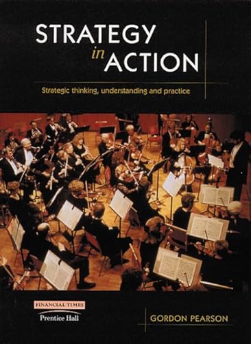 9780134535807: Strategy in Action: Strategic Thinking, Understanding and Practice