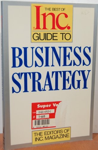 The Best of Inc.: Guide to Business Strategy (9780134539782) by INC Magazine Editors