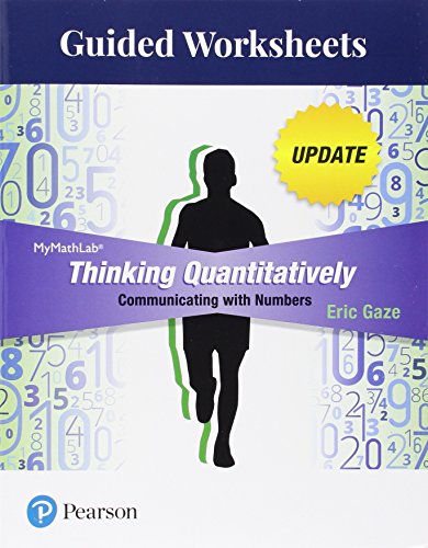 9780134540443: Guided Worksheets for Thinking Quantitatively: Communicating with Numbers Update