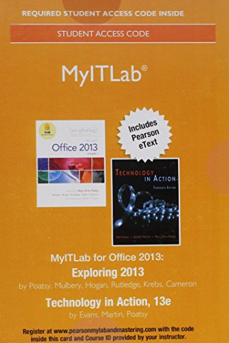 9780134546735: MyITLab 2013 with Pearson eText Exploring Microsoft Office 2013 Volume 1 + Technology in Action Complete 13 Edition