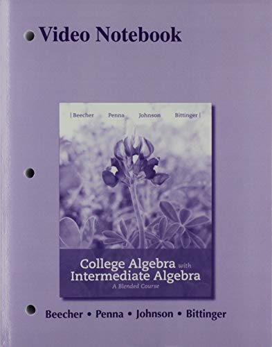 9780134555904: Video Notebook for College Algebra with Intermediate Algebra: A Blended Course