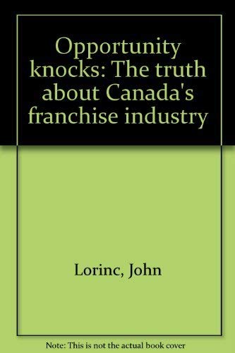 9780134556932: Opportunity knocks: The truth about Canada's franchise industry