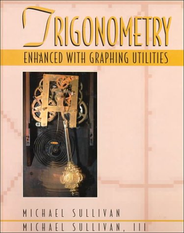 9780134564012: Trigonometry Enhanced with Graphing Utilities