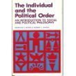 Beispielbild fr The individual and the political order: An introduction to social and political philosophy zum Verkauf von Booksavers of Virginia