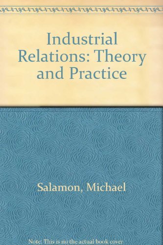 Stock image for Industrial Relations: Theory and Practice for sale by PsychoBabel & Skoob Books