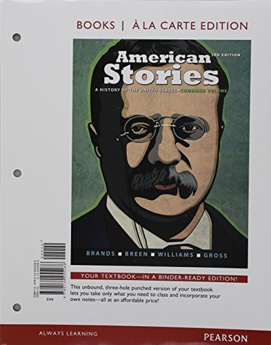 American Stories: A History of the United States, Combined Volume, Books a la Carte Edition Plus NEW MyHistoryLab for U.S. History -- Access Card . of the United States Series, Third Edition)