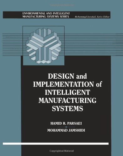 9780134582177: Design and Implementation of Intelligent Manufacturing Systems: From Expert Systems, Neural Networks, to Fuzzy Logic (Prentice-Hall Series on Enviro)