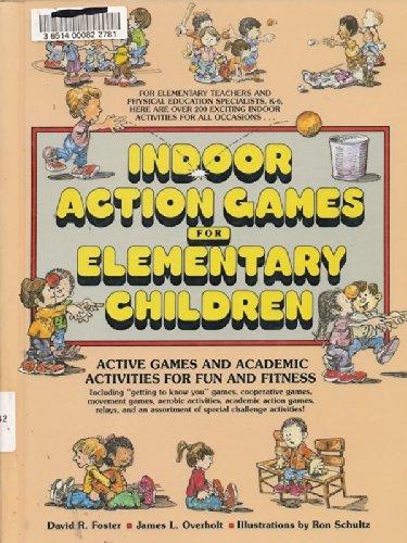 Beispielbild fr Indoor Action Games for Elementary Children: Active Games and Academic Activities for Fun and Fitness zum Verkauf von Once Upon A Time Books