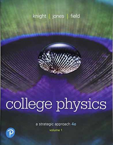 

College Physics: A Strategic Approach Volume 1 (Chs 1-16)
