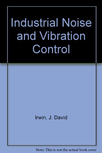 9780134615745: Industrial Noise and Vibration Control