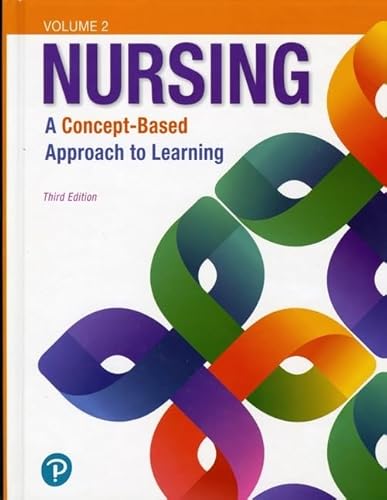 

Nursing: A Concept-Based Approach to Learning, Volume 2