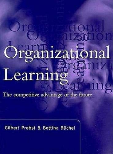 Imagen de archivo de Organizational Learning : The Competitive Advantage of the Future a la venta por Fireside Bookshop