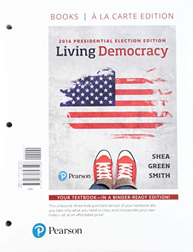 9780134627496: Living Democracy, 2016 Presidential Election Edition -- Books a la Carte (5th Edition)