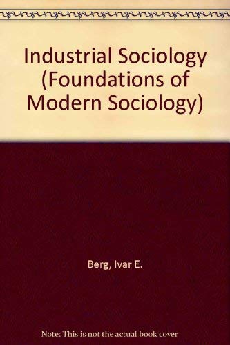 Stock image for Industrial sociology (Prentice-Hall foundations of modern sociology series) for sale by HPB-Red