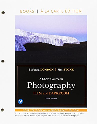 9780134639390: A Short Course in Photography: Film and Darkroom an Introduction to Photographic Technique, Books a La Carte Edition