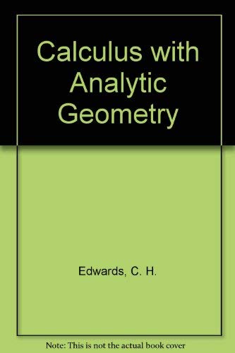 Calculus With Analytic Geometry (9780134639932) by Edwards, C. H.; Penney, David E.