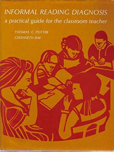 Informal Reading Diagnosis: a Practical Guide for the Classroom Teacher