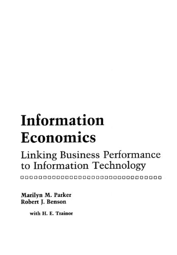 Stock image for Information Economics: Linking Business Performance to Information Technology for sale by Wonder Book