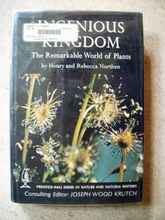 Stock image for Ingenious kingdom;: The remarkable world of plants, (The Prentice-Hall series in nature and natural history) for sale by Wonder Book