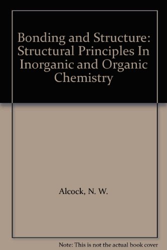 Stock image for Bonding and Structures: Structural Principles in Inorganic and Organic Chemistry (Ellis Horwood Series in Inorganic Chemistry) for sale by Anybook.com