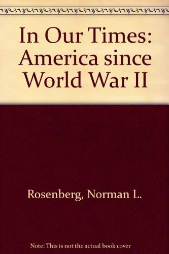 9780134658995: In Our Times: America Since World War II