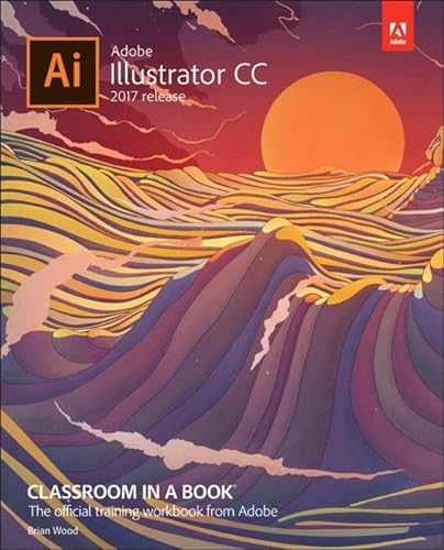 9780134663449: Adobe Illustrator CC Classroom in a Book (2017 release)