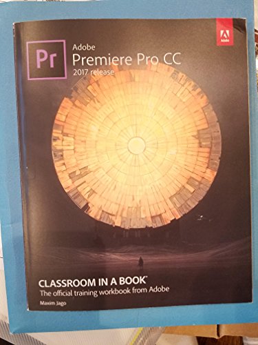 

Adobe Premiere Pro CC Classroom in a Book (2017 Release) (Classroom in a Book (Adobe))