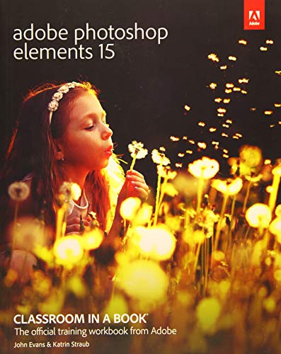 Imagen de archivo de Adobe Photoshop Elements 15 Classroom in a Book a la venta por Reliant Bookstore