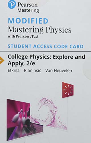 Stock image for College Physics: Explore and Apply -- Modified Mastering Physics with Pearson eText Access Code for sale by Textbooks_Source