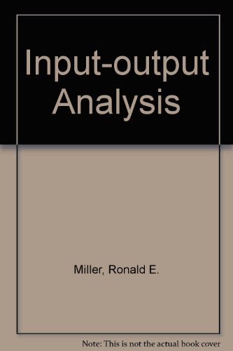 Beispielbild fr Input-Output Analysis : Foundations and Extensions zum Verkauf von Better World Books