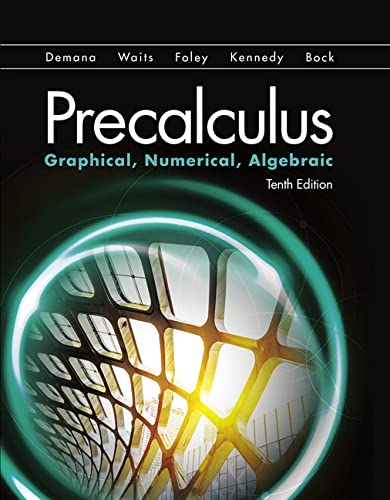 Stock image for Precalculus: Graphical, Numerical, Algebraic (10th Edition) ; 9780134672090 ; 0134672097 for sale by APlus Textbooks