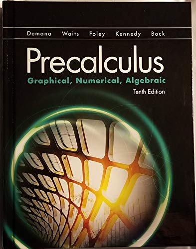 Stock image for Precalculus: Graphical, Numerical, Algebraic (10th Edition) ; 9780134672090 ; 0134672097 for sale by APlus Textbooks