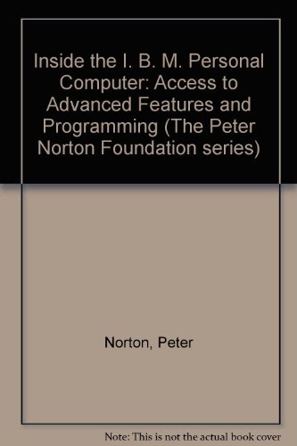 9780134673172: Inside the I. B. M. Personal Computer: Access to Advanced Features and Programming