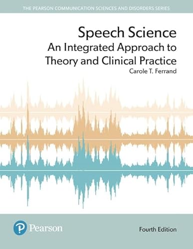 Stock image for Speech Science: An Integrated Approach to Theory and Clinical Practice, with Enhanced Pearson eText -- Access Card Package (What's New in Communication Sciences Disorders) for sale by Wizard Books