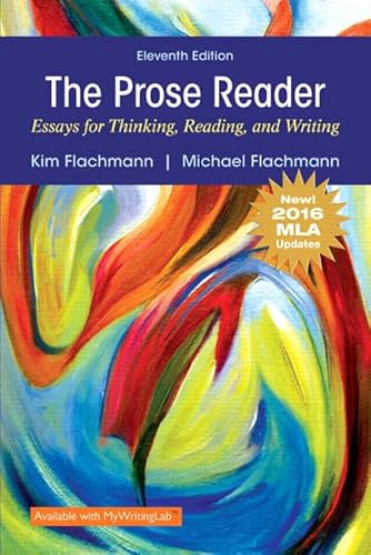 9780134678856: Prose Reader Essays for Thinking, Reading and Writing, MLA Update: Essays for Thinking, Reading and Writing: New! 2016 MLA Updates