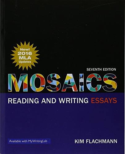 9780134678887: Mosaics: Reading and Writing Essays, MLA Update Edition