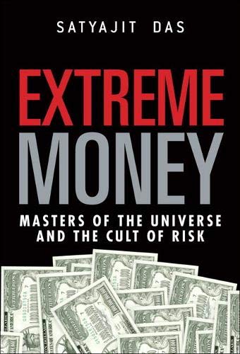 9780134686172: Extreme Money: Masters of the Universe and the Cult of Risk (Paperback)