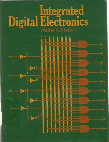 Integrated digital electronics (Prentice-Hall series in electronic technology) (9780134689005) by Triebel, Walter A