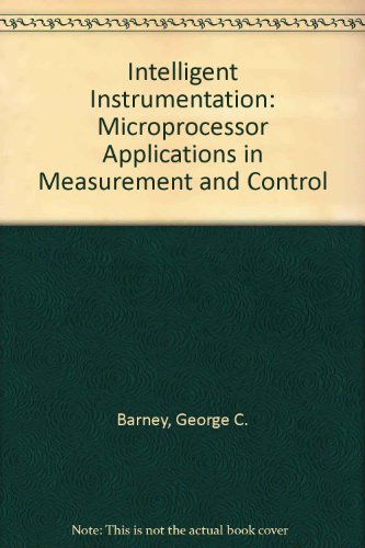INTELLIGENT INSTRUMENTATION: Microprocessor Applications in Measurement and Control.