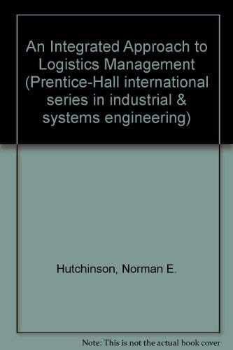 Beispielbild fr An Integrated Approach to Logistics Management (Prentice-hall International Series in Industrial & Systems Engineering) zum Verkauf von medimops