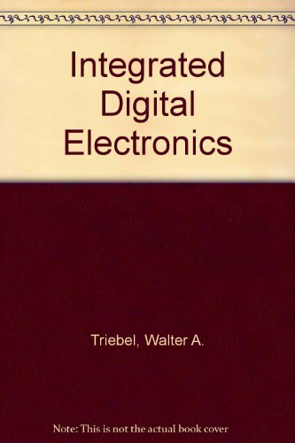 Integrated Digital Electronics (9780134691725) by Triebel, Walter A.