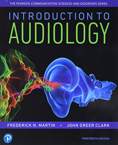 Stock image for Introduction to Audiology (13th Edition) (Pearson Communication Sciences and Disorders) for sale by Textbooks_Source