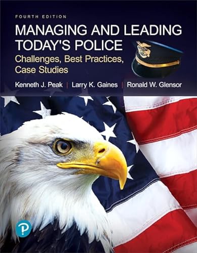 Stock image for Managing and Leading Today's Police: Challenges, Best Practices, Case Studies for sale by Book Deals