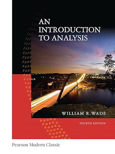 9780134707624: Introduction to Analysis, An (Classic Version) (Pearson Modern Classics for Advanced Mathematics Series)