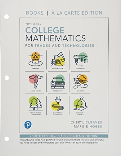 9780134707716: College Mathematics for Trades and Technologies