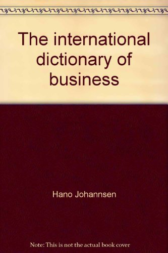 Stock image for The International Dictionary of Business for sale by Eatons Books and Crafts