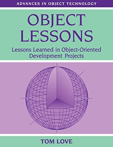 Beispielbild fr Object Lessons : Lessons Learned in Object-Oriented Development Projects zum Verkauf von Better World Books
