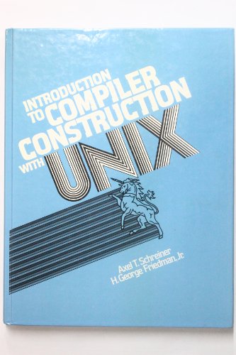 Imagen de archivo de Introduction to Compiler Construction With Unix (Prentice-Hall software series) a la venta por HPB-Red